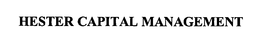 HESTER CAPITAL MANAGEMENT trademark