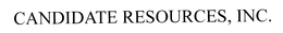 CANDIDATE RESOURCES, INC. trademark