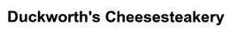 DUCKWORTH'S CHEESESTEAKERY trademark