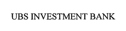 UBS INVESTMENT BANK trademark