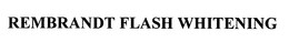 REMBRANDT FLASH WHITENING trademark