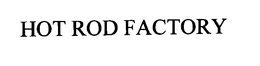 HOT ROD FACTORY trademark