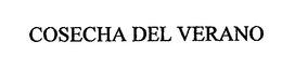 COSECHA DEL VERANO trademark