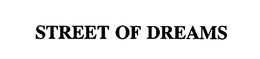 STREET OF DREAMS trademark