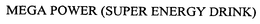 MEGA POWER (SUPER ENERGY DRINK) trademark
