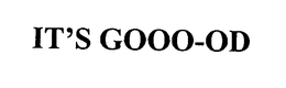 IT'S GOOO-OD trademark