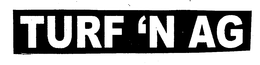 TURF 'N AG trademark