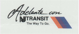 ADELANTE CON NJ TRANSIT THE WAY TO GO. trademark