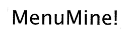 MENUMINE! trademark