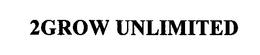 2GROW UNLIMITED trademark