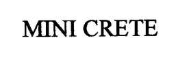 MINI CRETE trademark