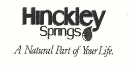 HINCKLEY SPRINGS A NATURAL PART OF YOUR LIFE. trademark