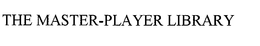 THE MASTER-PLAYER LIBRARY trademark