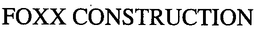 FOXX CONSTRUCTION trademark
