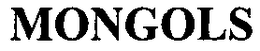 MONGOLS trademark