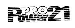 PRO POWER 21 trademark