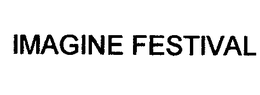 IMAGINE FESTIVAL trademark
