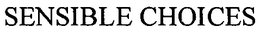 SENSIBLE CHOICES trademark