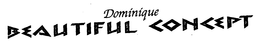 DOMINIQUE BEAUTIFUL CONCEPT trademark