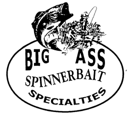BIG ASS SPINNERBAIT SPECIALTIES trademark