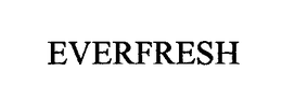 EVERFRESH trademark