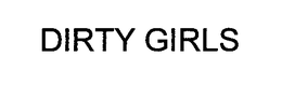 DIRTY GIRLS trademark