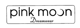 PINK MOON DREAMWEAR trademark
