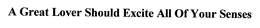 A GREAT LOVER SHOULD EXCITE ALL OF YOUR SENSES trademark