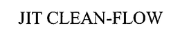 JIT CLEAN-FLOW trademark