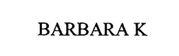 BARBARA K trademark