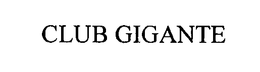 CLUB GIGANTE trademark