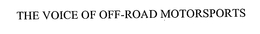 THE VOICE OF OFF-ROAD MOTORSPORTS trademark