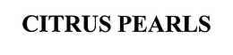 CITRUS PEARLS trademark