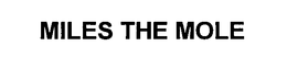 MILES THE MOLE trademark