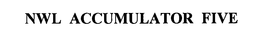 NWL ACCUMULATOR FIVE trademark