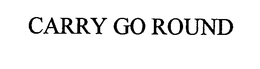 CARRY GO ROUND trademark