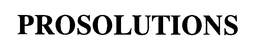 PROSOLUTIONS trademark