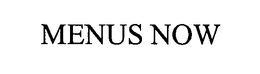 MENUS NOW trademark