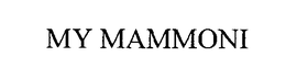 MY MAMMONI trademark