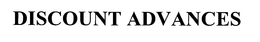 DISCOUNT ADVANCES trademark