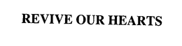 REVIVE OUR HEARTS trademark