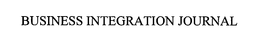 BUSINESS INTEGRATION JOURNAL trademark