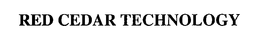 RED CEDAR TECHNOLOGY trademark