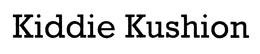 KIDDIE KUSHION trademark