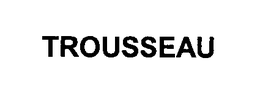 TROUSSEAU trademark