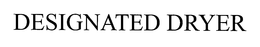 DESIGNATED DRYER trademark