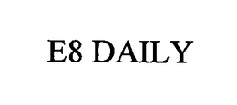 E8 DAILY trademark
