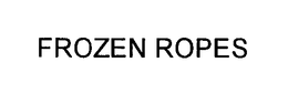 FROZEN ROPES trademark