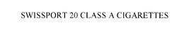 SWISSPORT 20 CLASS A CIGARETTES trademark