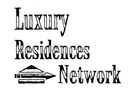 LUXURY RESIDENCES NETWORK trademark
